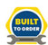 Built to Order